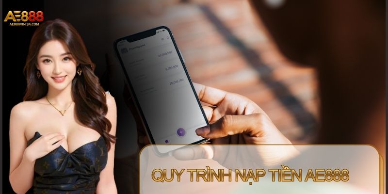 Mỗi cách nạp tiền AE888 phù hợp với thói quen khác nhau