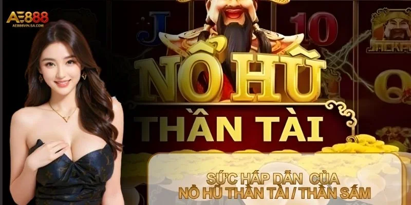 Nổ Hũ Thần Tài / Thần Sấm: Cơ Hội Săn Jackpot Lớn Tại AE888